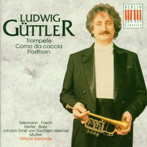 Ludwig Guttler Plays Music for Trumpet Posthorn , Ludwig G ttler
