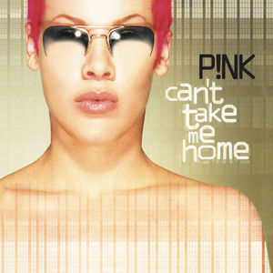 Can't Take Me Home , Pink