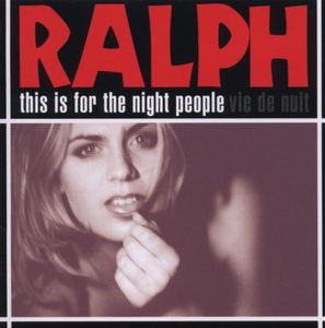 This Is for the Night People , Ralph