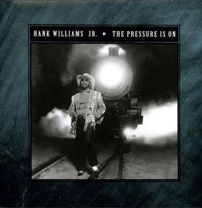 The Pressure Is On , Hank Williams Jr.