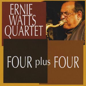 Four Plus Four , Ernie Watts