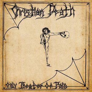 Only Theatre of Pain , Christian Death