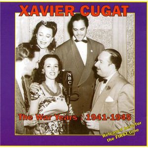The War Years: 1941-1945 , Xavier Cugat