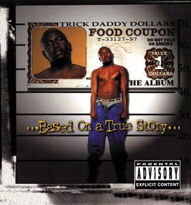Based on a True Story , Trick Daddy
