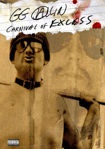 Carnival of Excess , G.G. Allin