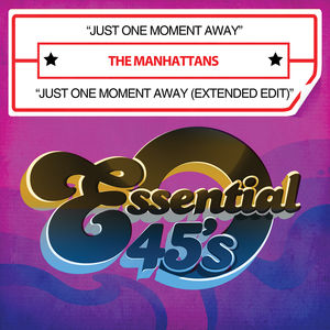 Just One Moment Away , The Manhattans