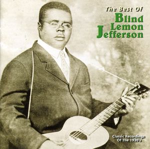 The Best Of Blind Lemon Jefferson , Blind Lemon Jefferson