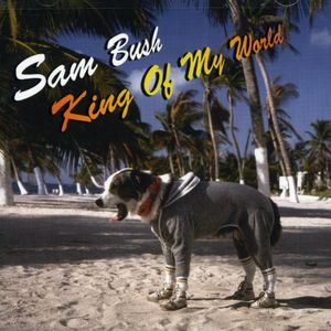 King of My World , Sam Bush