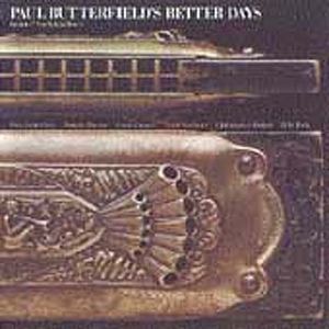 Better Days , Paul Butterfield
