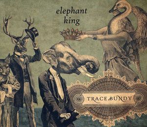 Elephant King , Trace Bundy
