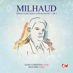 Milhaud: Sonata for Violin & Piano No 1 Op 3 , Darius Milhaud
