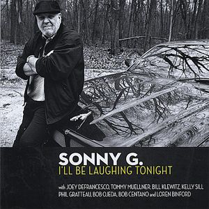 I'll Be Laughing Tonight , Sonny G. "Salvatore Guagliardo"