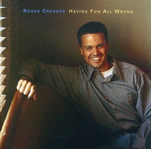 Having Fun All Wrong , Roger Creager