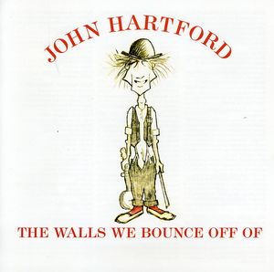 The Walls We Bounce Off Of , John Hartford
