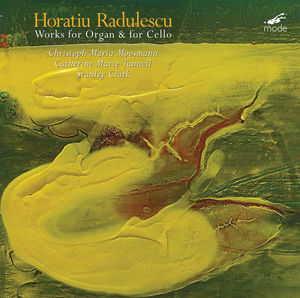 Works for Organ & for Cello , Horatiu Radulescu