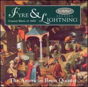Fyre & Lightning: Consort Music of 1600 , American Brass Quintet