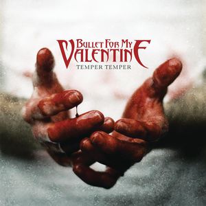 Temper Temper , Bullet for My Valentine