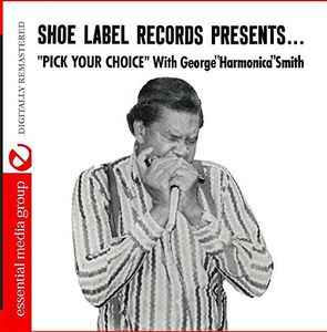 Pick Your Choice , George "Harmonica" Smith & the Chicago Blues Band