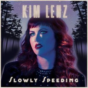 Slowly Speeding , Kim Lenz