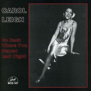 Go Back Where You Stayed Last Night , Carol Leigh