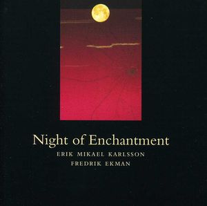 Night of Enchantment , Erik Mikael Karlsson