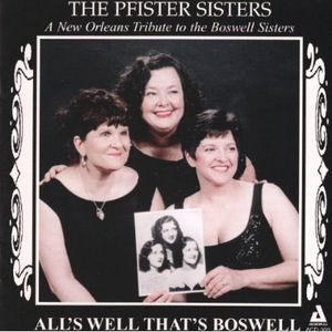 All's Well That's Boswell , The Pfister Sisters