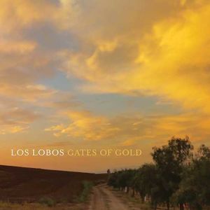 Gates of Gold , Los Lobos