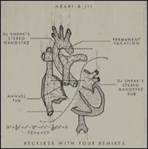 Reckless with Your Remixes , Azari & III