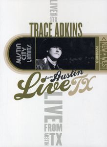 Live From Austin, Tx , Trace Adkins