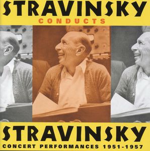 Stravinsky Conducts Stravinsky: Concert Performances 1957-57 , Igor Stravinsky