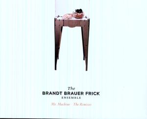 Mr. Machine: The Remixes , Brandt Brauer Frick