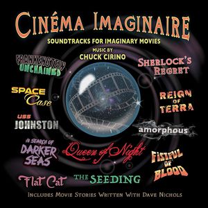 Cinéma Imaginaire: Soundtracks for Imaginary Movies , Chuck Cirino