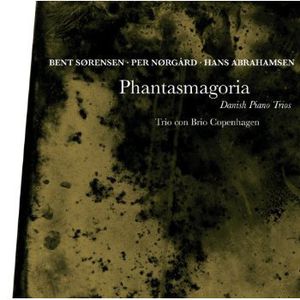 Phantasmagoria: Danish Piano Trios , Trio con Brio Copenhagen