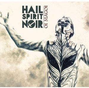 Oi Magoi , Hail Spirit Noir