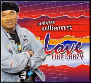 Love Like Crazy , Melvin Williams