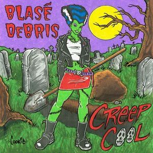 Creep Cool , Blasé Debris