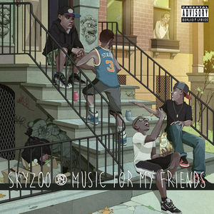 Music for My Friends [Explicit Content] , Skyzoo