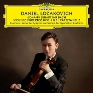 Violin Concerrtos Nos 1 & 2 / Partita No 2 , Daniel Lozakovich