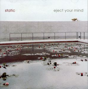 Eject Your Mind , Static