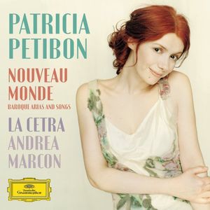 Nouveau Monde - Baroque Arias and Songs , Patricia Petibon