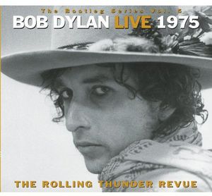 Bottleg Series, Vol. 5: Bob Dylan Live 1975 - The Rolling Thunder Revue , Bob Dylan