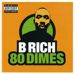 80 Dimes [Explicit Content] , B Rich