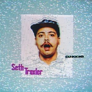 Dj-Kicks , Seth Troxler
