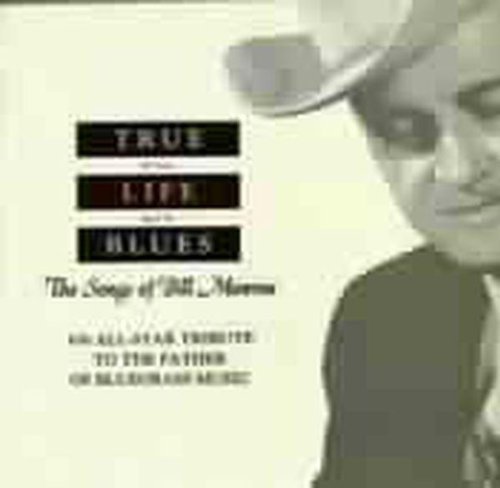 True Life Blues: Songs of Bill Monroe / Various