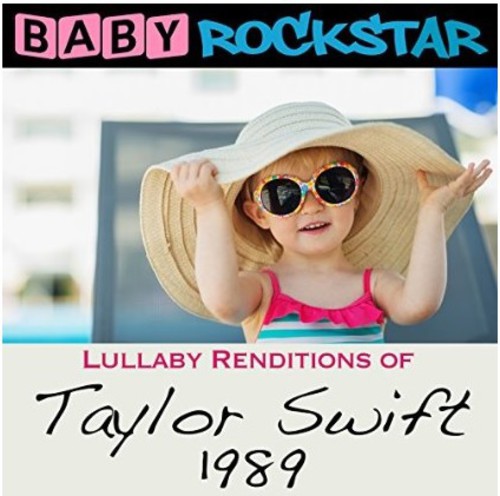 Lullaby Renditions of Taylor Swift: 1989