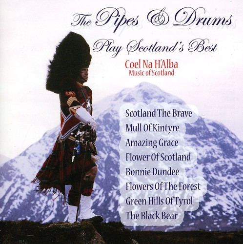 The Pipes and Drums Play Scotlands Best