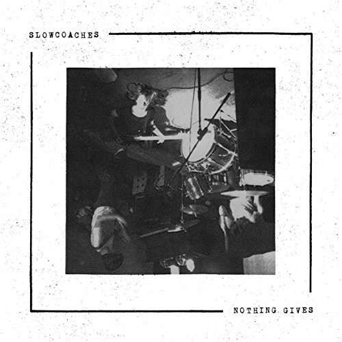 Slowcoaches - Nothing Gives vinyl record cover