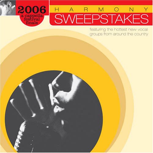 Harmony Sweepstakes Cappella Festival 2006 / Various