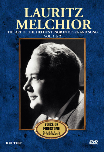 Lauritz Melchior: The Art of the Heldentenor in Opera and Song: Volume 1 & 2