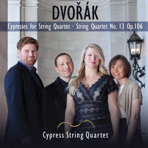 Cypresses / String Quartet No. 13 & Op. 106